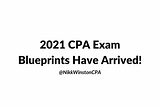 Here’s How the CPA Exam is Changing in 2021.