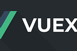 Vuex (Vue State Manager)