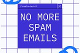 Why Are My Emails Going to Spam? Fix Your Emails Going to Spam!