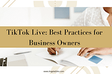 TikTok Live: Best Practices for Business Owners — Angela Giles