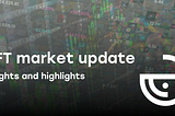 NFT Market Update — Week Ending July 29th, 2022