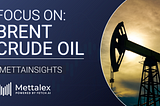 MettaInsights: Brent Crude Oil