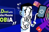 How to Deal with No Mobile Phone Phobia? — TheOneSpy