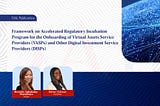 Framework on Accelerated Regulatory Incubation Program for the Onboarding of Virtual Assets…