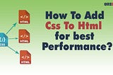 How to add CSS to HTML page for BEST performance