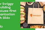 How Swiggy Is Building a Values-First Organization With Slido