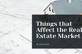 Things that Affect the Real Estate Market — JB Hoover, Newport Beach | Hobbies and Interests