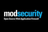 What is ModSecurity?