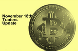 Bitcoin Price and Trading Report: November 18th