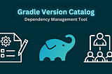 The New Area in Gradle: Version Catalog with Convention Plugins📢