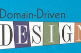 Domain Driven Design (DDD) Nedir?