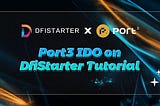 DfiStarter Platform IDO Participation Tutorial