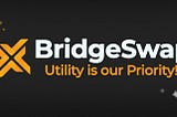 Bridgeswap: A decentralized exchange that allows you to exchange crypto tokens instantly