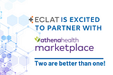 ECLAT Health Solutions Partners with athenahealth’s Marketplace Program to Showcase Its End-To-End…