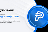 FV Bank Expands Stablecoin Capabilities with PayPal’s PYUSD Integration