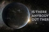 Are we alone in this universe?