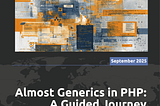 Almost Generics in PHP: A Guided Journey Through the Compile Time Proposal
