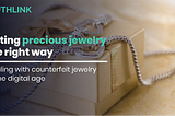 Gifting Precious Jewelry the Right Way Using Blockchain Technology| Authlink