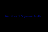 News_Release Narrative of Sojourner Truth by :Sojourner Truth