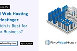 Rad Web Hosting vs Hostinger: Which is Best for Your Business?
