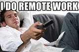 How to be a good remote worker