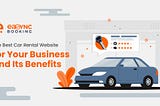 The Best Car Rental Website for Your Business and Its Benefits