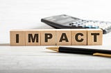 Measuring Your Impact — How to reach half a billion dollars