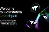 Holdstation Launchpad 101: Guide to Participate