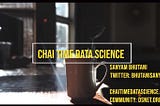 Chai Time Data Science Show Announcement