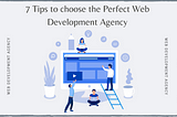 7 Tips to choose the perfect Website Development Agency