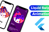 How To Create Liquid Swipe Animation In Flutter