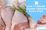 How To Debone Chicken Thighs In 4 Easy Steps