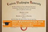 Eastern Washington University diploma, WhatsApp: +1(832)7929622, Email: diplomasshops@hotmail.com