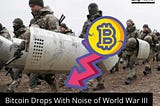 Bitcoin Drops With Russia Sprinting for World War