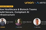 Fireside Chat: How Healthcare and Biotech Teams Build Secure, Compliant AI Infrastructure