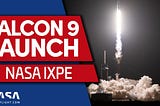SpaceX Falcon 9 Launches IXPE for NASA