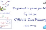 Do you need more resources to process your data? Try OVHcloud Data Processing service!