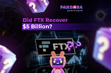 Did FTX Recover $5 Billion?