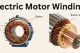 Understanding Electric Motor Windings: The Heart of the Machine
