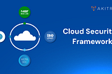 Cloud Security Frameworks Explained: NIST, ISO 27017, SOC 2 & CIS Benchmarks