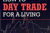 READ/DOWNLOAD*# How to Day Trade for a Living: Tools, Tactics, Money Management, Discipline and…