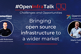 How Can We Remove Barriers to Widespread Adoption of Open Source Infrastructure for Private Clouds?