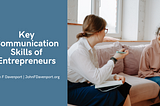 Key Communication Skills of Entrepreneurs | John F. Davenport | Business Website