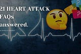 21 HEART ATTACK frequently asked questions answered. — Dr. Biprajit Parbat