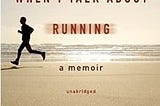 What I Talk About When I Talk About Running: A Book Review