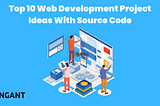 Top 10 Web Development Project Ideas With Source Code