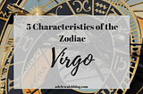 5 Characteristics of the Zodiac Virgo