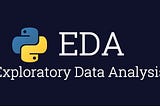Exploratory Data Analysis in [ML]