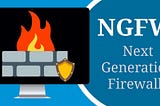 Next Generation Firewall