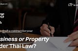 How to Draft a Business Contract under Thai Law?